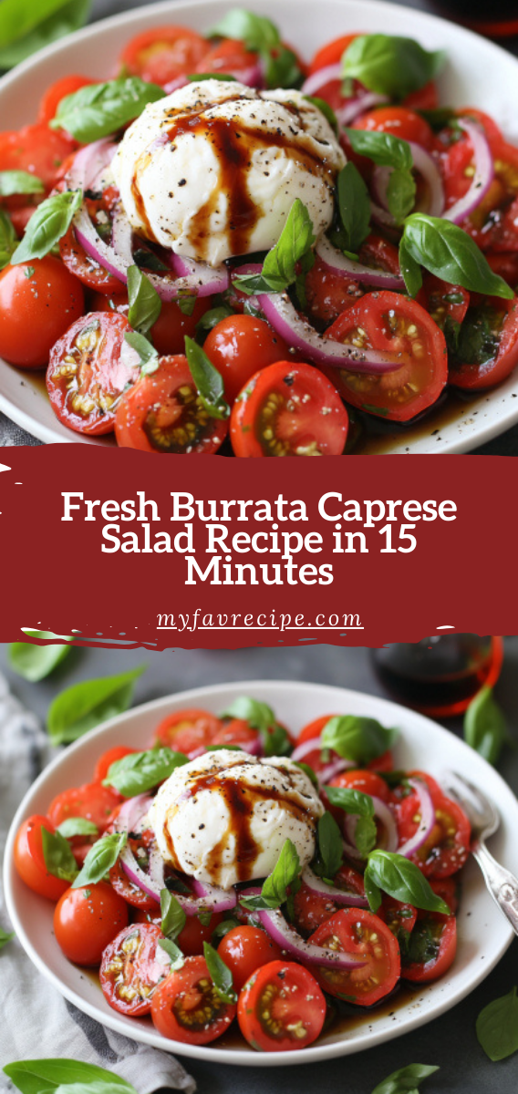 Fresh Burrata Caprese Salad Recipe in 15 Minutes