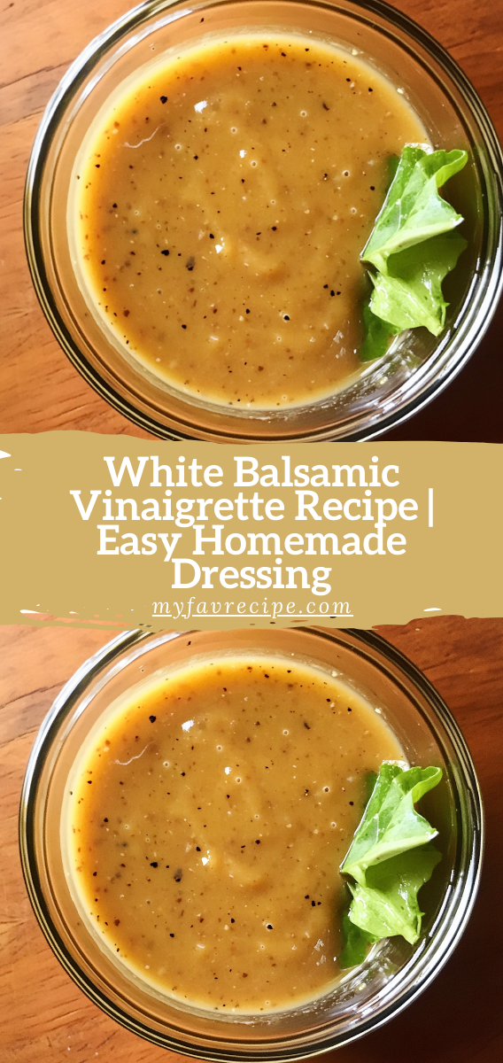 White Balsamic Vinaigrette Recipe | Easy Homemade Dressing