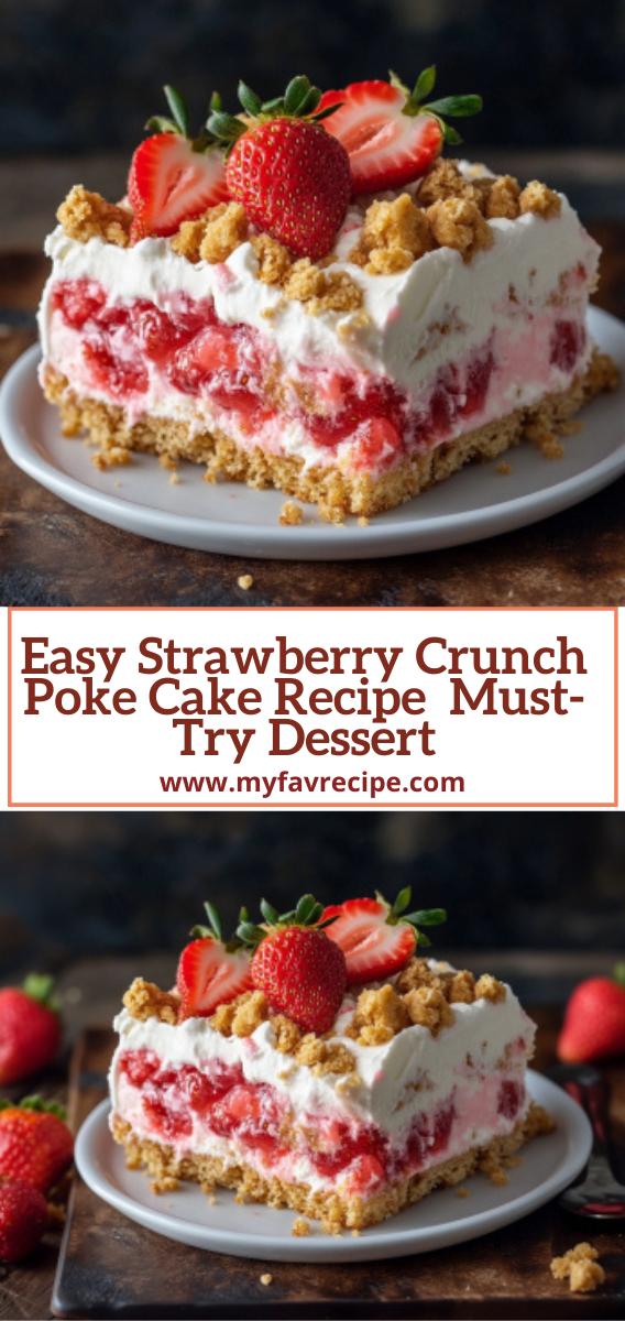 Easy Strawberry Crunch Poke Cake Recipe  Must-Try Dessert