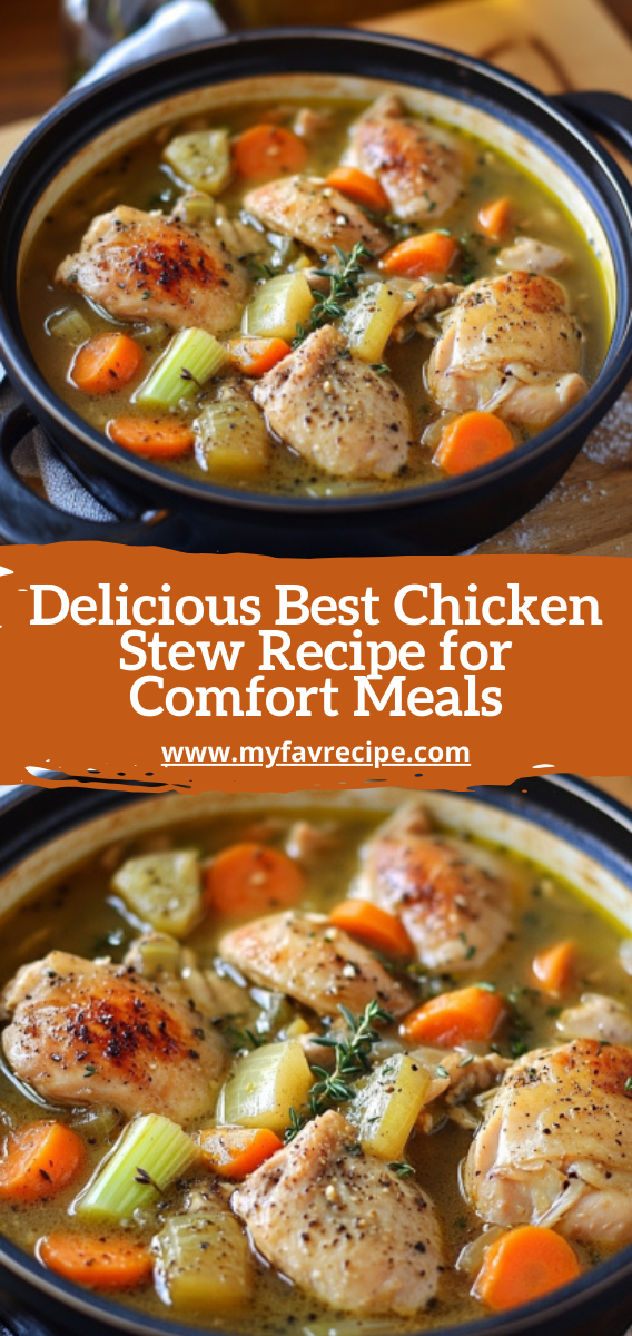 Delicious Best Chicken Stew Recipe for Comfort Meals