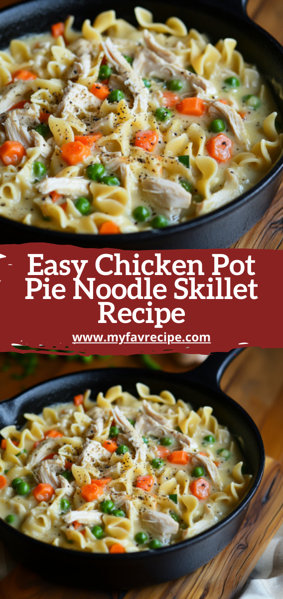 Easy Chicken Pot Pie Noodle Skillet Recipe