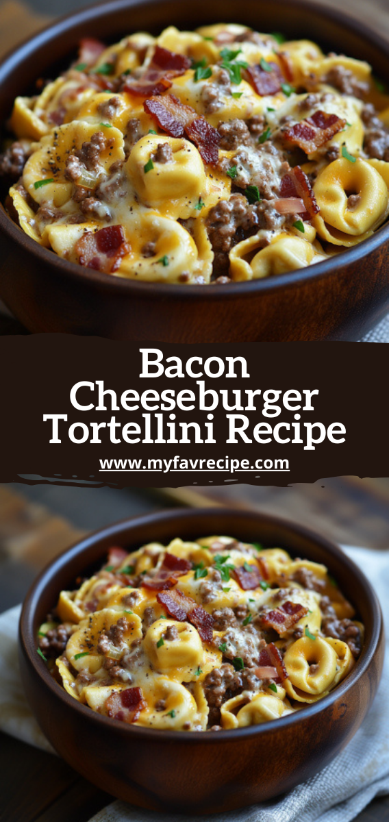 Bacon Cheeseburger Tortellini Recipe