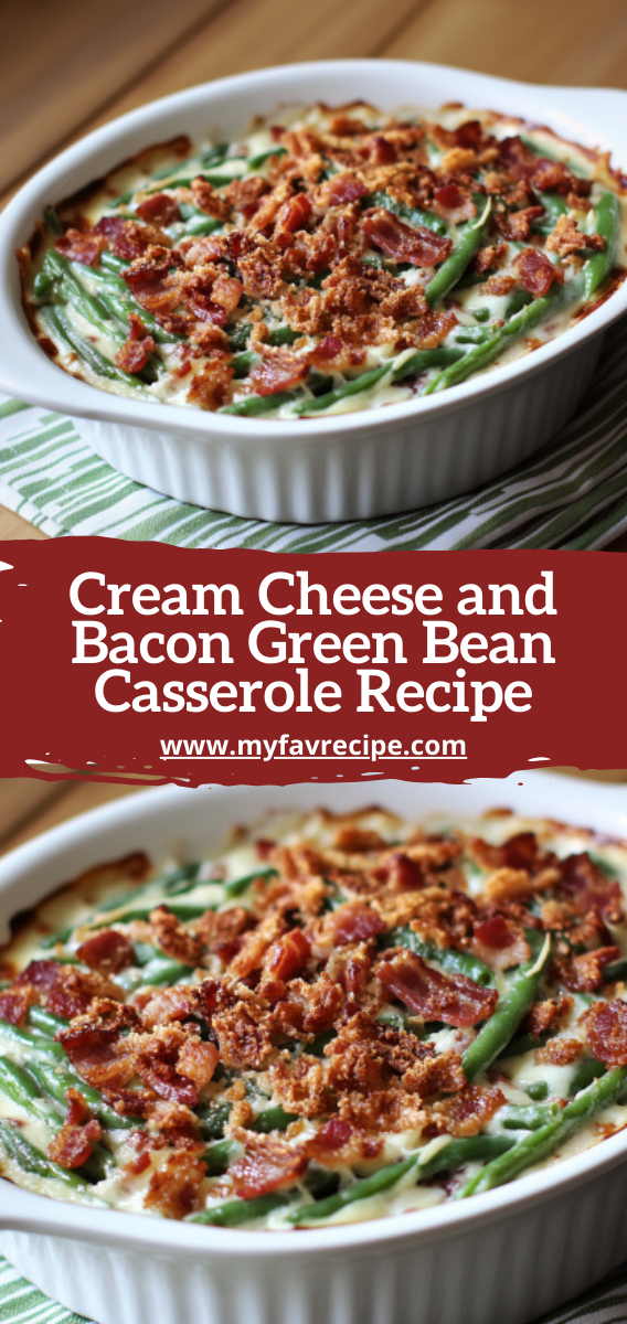 Cream Cheese and Bacon Green Bean Casserole Recipe