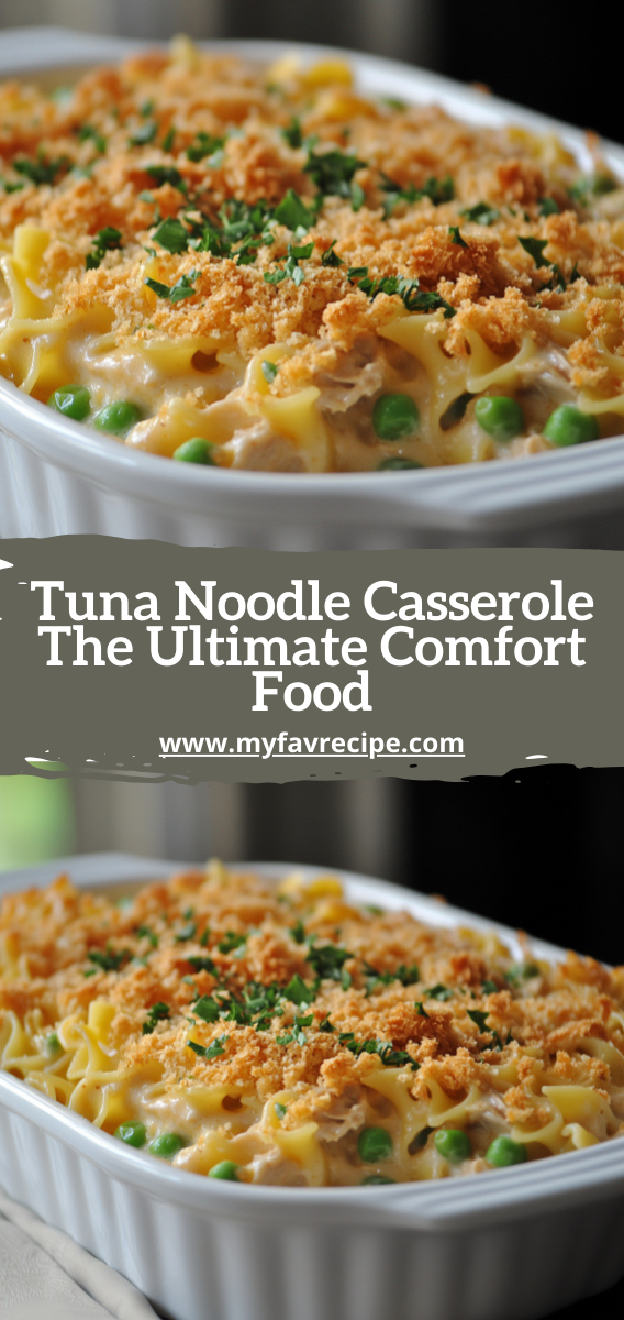 Tuna Noodle Casserole The Ultimate Comfort Food